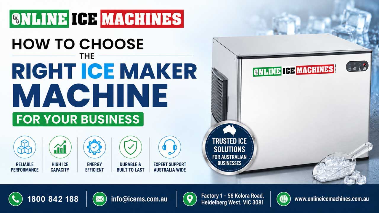How to Choose the Right Ice Maker Machine for Your Business