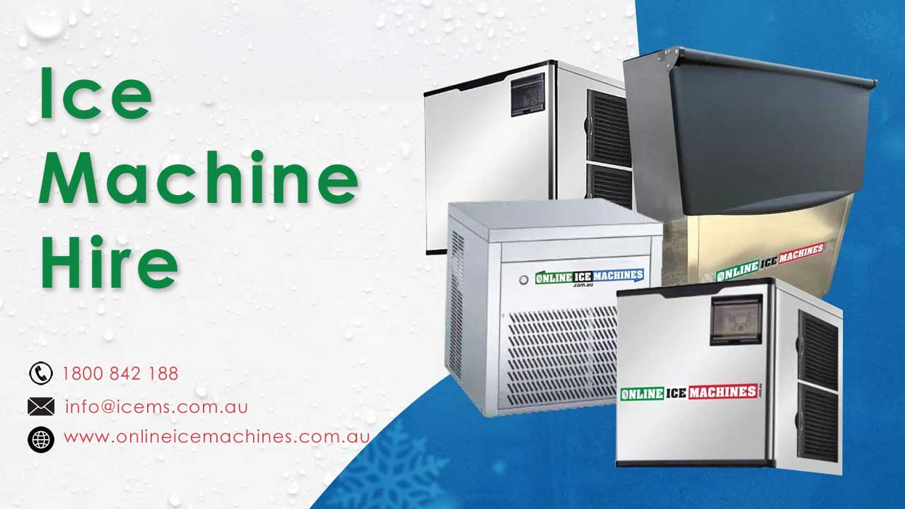How Ice Machine Hire Can Help Meet Your Business’s Ice Needs