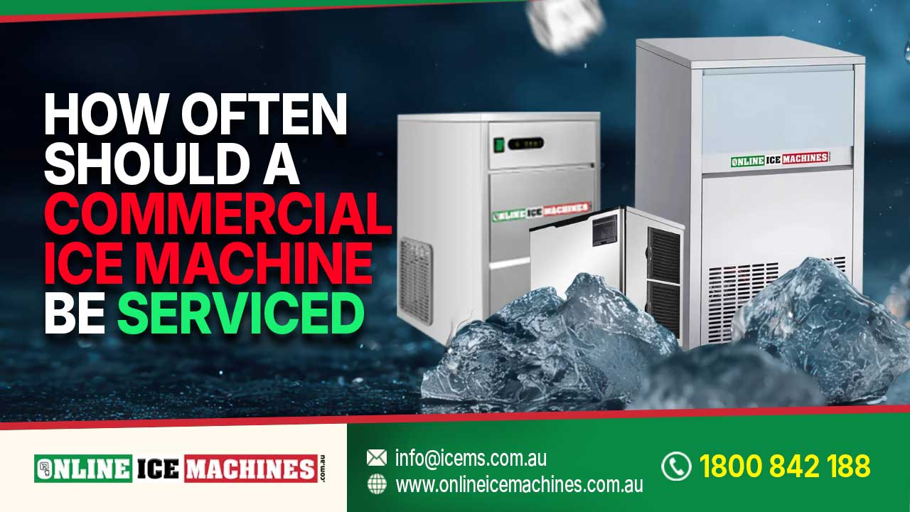 How Often Should a Commercial Ice Machine Be Serviced